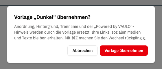 Nachfrage Vorlage Dunkel übernehmen: Anordnung, Hintergrund, Trennlinie und der Hinweis Powered by VAULO werden ersetzt, Links, soziale Medien und Texte bleiben erhalten